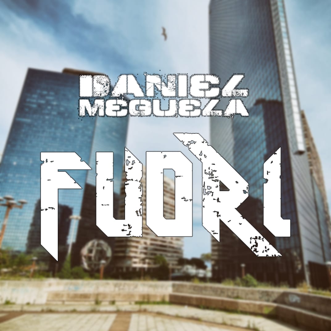 “Fuori” è il nuovo singolo di Daniel Meguela